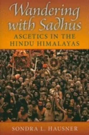 Image of wandering with sadhus ascetics in the hindu himalayas