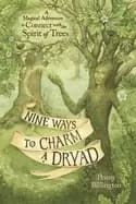 Image of nine ways to charm a dryad a magical adventure to connect with the spirit o