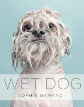 Image of Wet Dog by Sophie Gamand Hardback