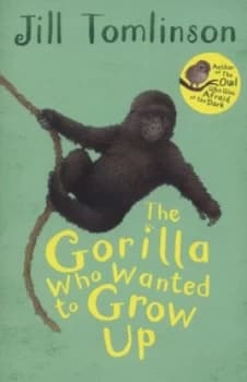 Image of The Gorilla Who Wanted to Grow up by Jill Tomlinson Book