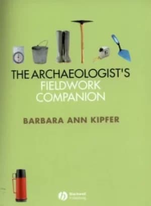 Image of The archaeologists fieldwork companion by Barbara Ann Kipfer