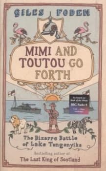 Image of Mimi and Toutou Go Forth by Giles Foden Hardback