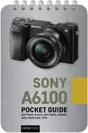 Image of sony a6100 pocket guide buttons dials settings modes and shooting tips