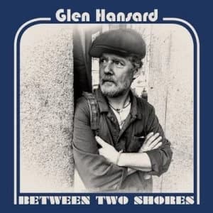 Image of Between Two Shores by Glen Hansard CD Album