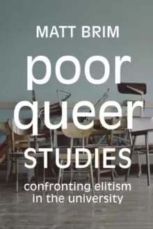 Image of Poor Queer Studies : Confronting Elitism in the University