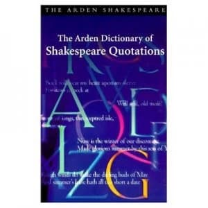 Image of The Arden Dictionary of Shakespeare Quotations by William Shakespeare Hardback