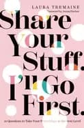 Image of share your stuff ill go first 10 questions to take your friendships to the