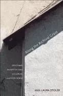 Image of along the archival grain epistemic anxieties and colonial common sense