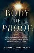 Image of body of proof the 7 best reasons to believe in the resurrection of jesus an
