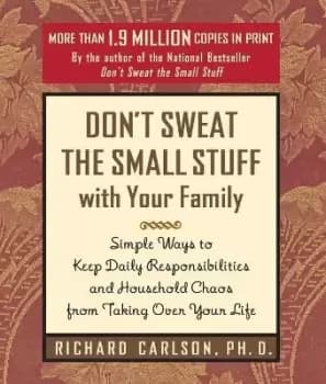 Image of Don't Sweat the Small Stuff with Your Family by Richard Carlson