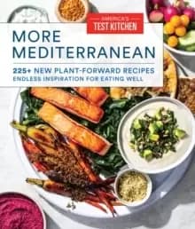 Image of More Mediterranean : 225+ New Plant-Forward Recipes Endless Inspiration for Eating Well