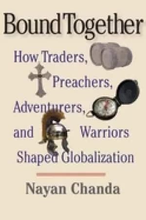 Image of bound together how traders preachers adventurers and warriors shaped global