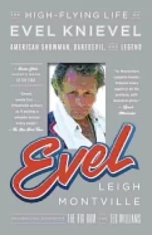 Image of evel the high flying life of evel knievel american showman daredevil and l