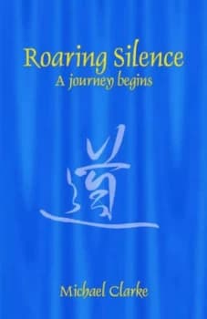 Image of Roaring Silence by Michael Clarke Paperback