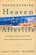 Image of encountering heaven and the afterlife true stories from people who have gli