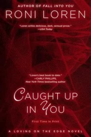 Image of Caught up in you by Roni Loren