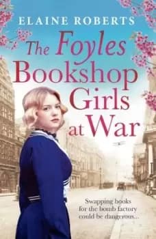 Image of The Foyles Bookshop girls at war - Elaine Roberts - Digital (delivered electronically) - Used