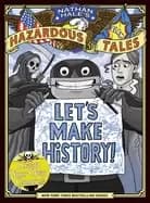 Image of lets make history nathan hales hazardous tales create your own comics