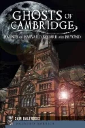 Image of ghosts of cambridge haunts of harvard square and beyond