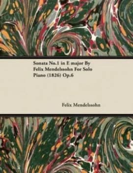 Image of Sonata No. 1 in E Major by Felix Mendelssohn for Solo Piano 1826 Op.6 by Felix Mendelssohn Paperback