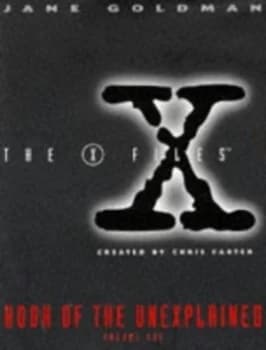Image of The X-Files Book of the Unexplained by Jane Goldman Hardback