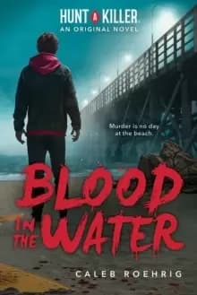 Image of Blood in the Water (A Hunt A Killer Original Novel)