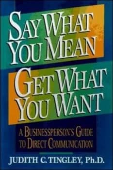 Image of Say What You Mean Get What You Want by Tingley Paperback