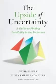 Image of The Upside of Uncertainty : A Guide to Finding Possibility in the Unknown