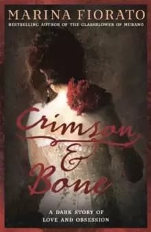 Image of Crimson and Bone: a dark and gripping tale of love and obsession