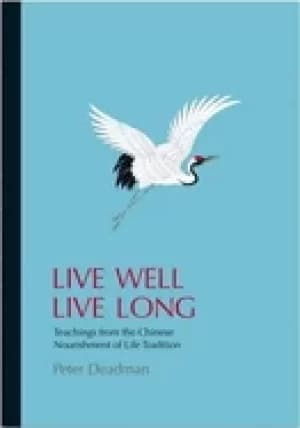 Image of live well live long teachings from the chinese nourishment of life traditio