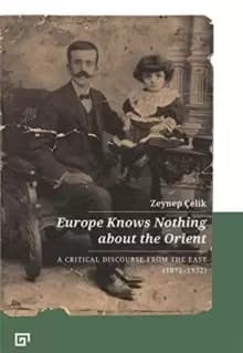 Image of Europe Knows Nothing about the Orient - A Critical Discourse (1872-1932)