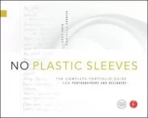 Image of No plastic sleeves the complete portfolio guide for photographers and designers by Larry Volk