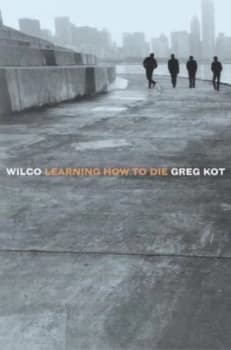 Image of Wilco by Greg Kot Book