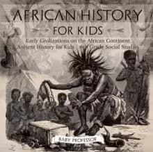 Image of African History for Kids - Early Civilizations on the African Continent Ancient History for Kids 6th Grade Social Studies