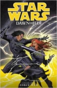 Image of Star Wars Dawn of the Jedi. Book Three Force War by John Ostrander Book