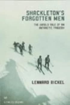 Image of Shackletons Forgotten Men by Lennard Bickel Book