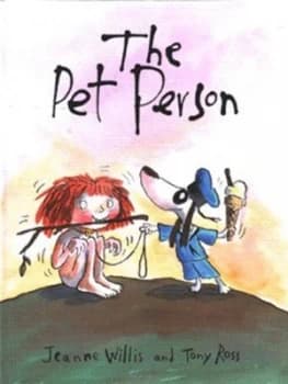 Image of The Pet Person by Jeanne Willis and Tony Ross Hardback