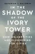 Image of in the shadow of the ivory tower how universities are plundering our cities