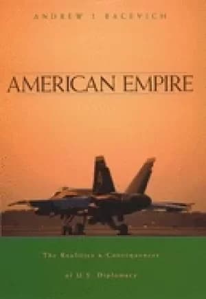 Image of american empire the realities and consequences of u s diplomacy