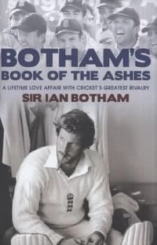 Image of Bothams Book of the Ashes by Sir Ian Botham Hardback