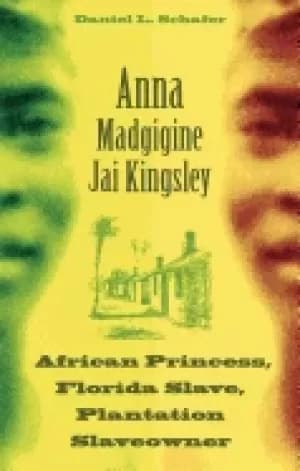 Image of anna madgigine jai kingsley african princess florida slave plantation slave