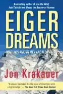 Image of eiger dreams ventures among men and mountains