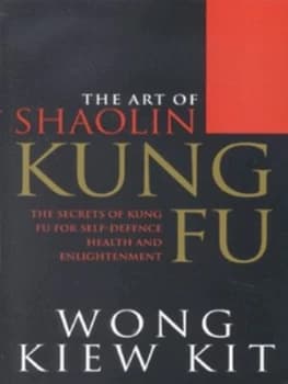 Image of The Art of Shaolin Kung Fu by Wong Kiew Kit Paperback
