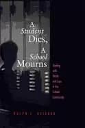 Image of student dies a school mourns dealing with death and loss in the school comm