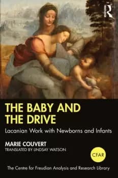 Image of The Baby and the DriveLacanian Work with Newborns and Infants