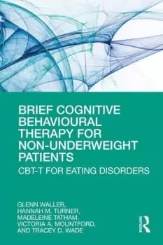 Image of Brief Cognitive Behavioural Therapy for Non-Underweight Patients CBT-T for Eating Disorders