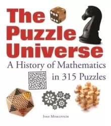 Image of The Puzzle Universe : A History of Mathematics in 315 Puzzles