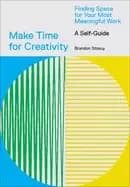 Image of make time for creativity finding space for your most meaningful work