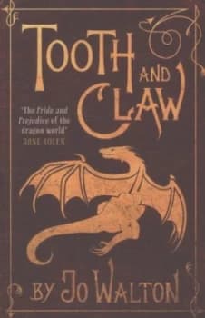 Image of Tooth and Claw by Jo Walton Paperback