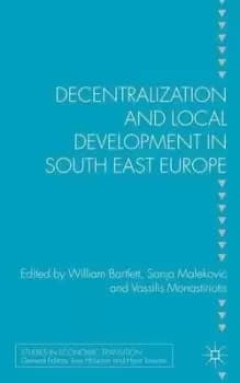 Image of Decentralization and local development in South East Europe by William Bartlett